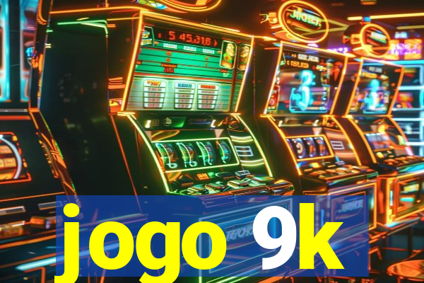 jogo 9k